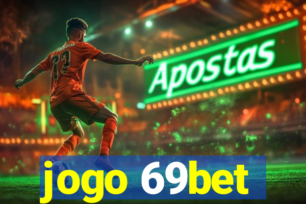 jogo 69bet